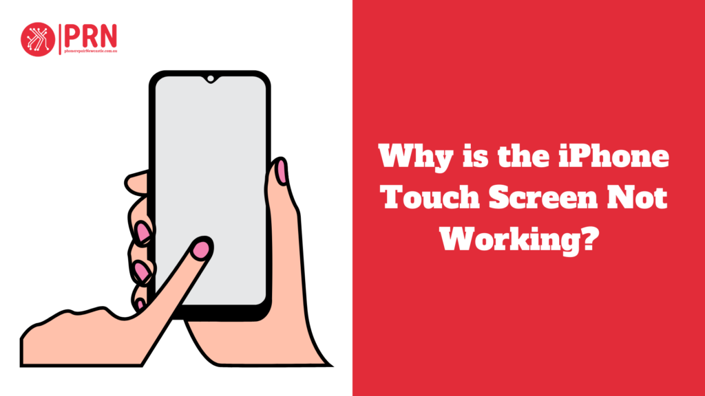 Why is the iPhone Touch Screen Not Working