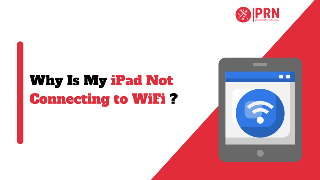 Why Is My iPad Not Connecting to WiFi
