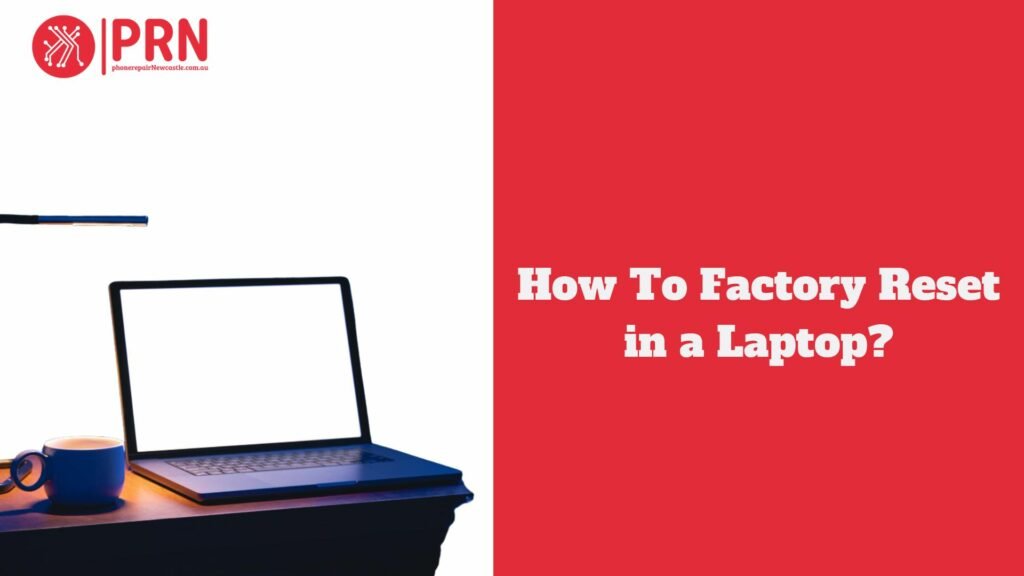 How To Factory Reset in a Laptop?