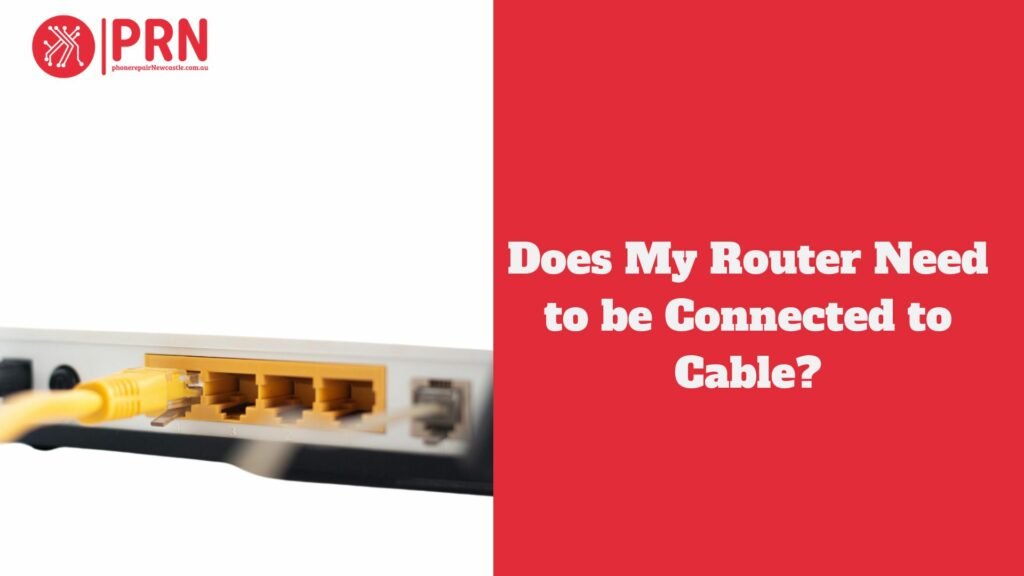 Does My Router Need to be Connected to Cable?