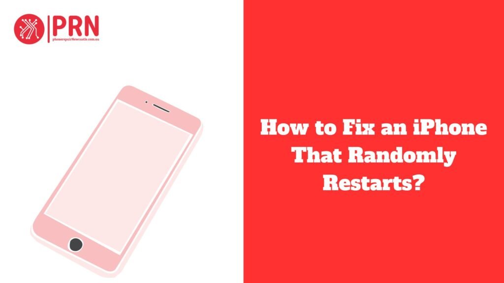 How to Fix an iPhone That Randomly Restarts?